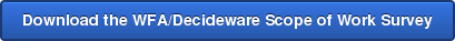 Download the WFA/Decideware Scope of Work Survey