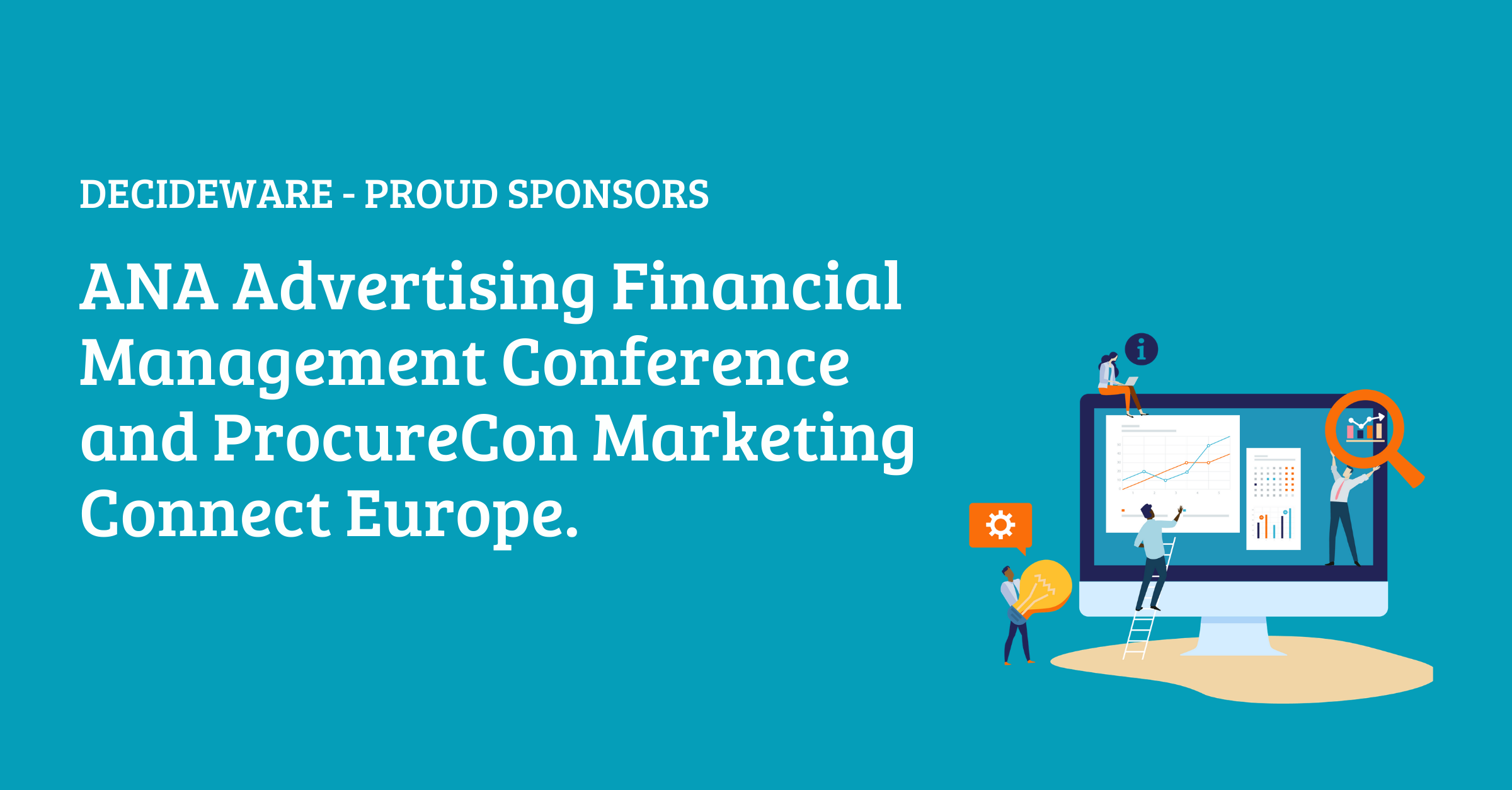 ANA Advertising Financial Management Conference and ProcureCon Marketing Connect Europe.